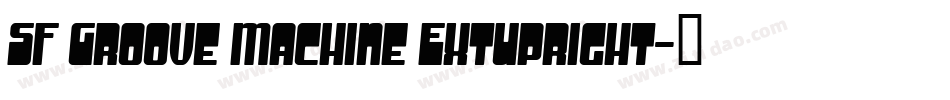 SF Groove Machine ExtUpright字体转换